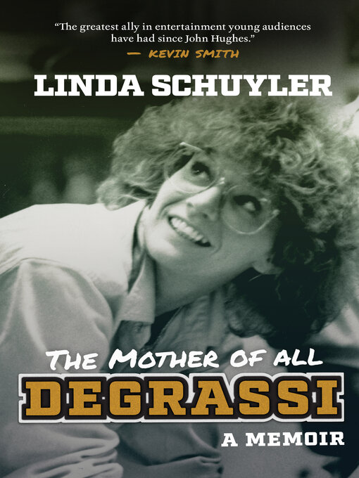 Title details for The Mother of All Degrassi by Linda Schuyler - Available